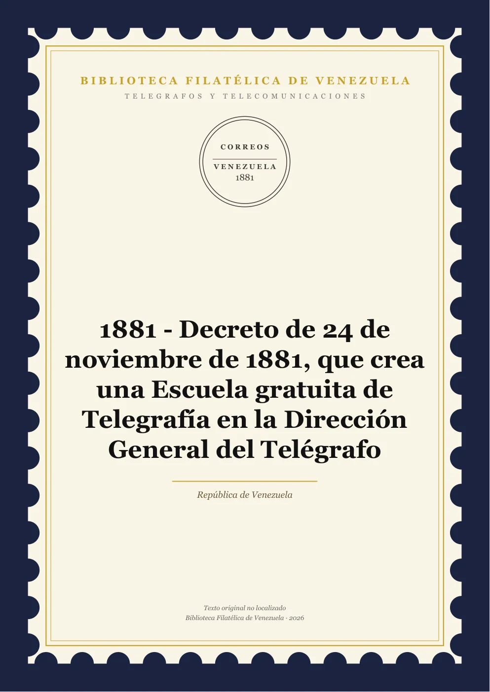 Portada de Telégrafos y Telecomunicaciones — 1881 - Decreto de 24 de noviembre de 1881, que crea una Escuela gratuita de Telegrafía en la Dirección General del Telégrafo