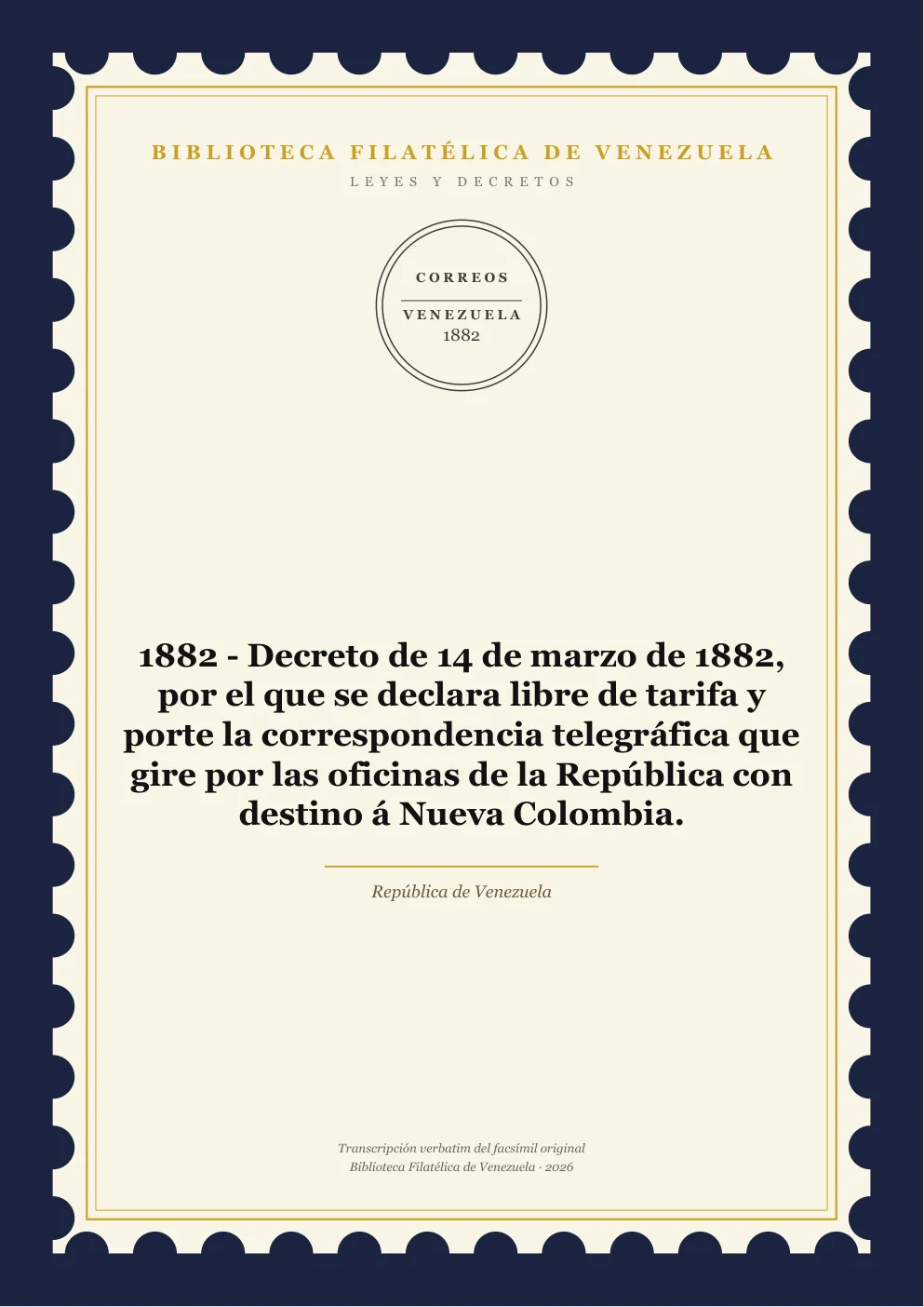 Portada de Telégrafos y Telecomunicaciones — 1882 - Decreto de 14 de marzo de 1882, por el que se declara libre de tarifa y porte la correspondencia telegráfica que gire por las oficinas de la República con destino á Nueva Colombia.