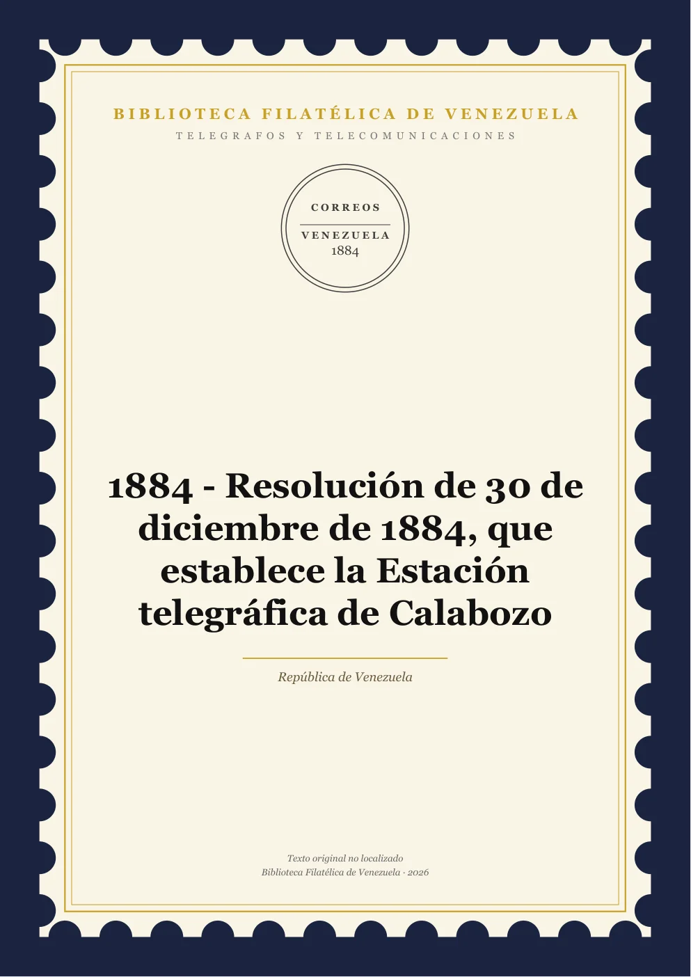 Portada de Telégrafos y Telecomunicaciones — 1884 - Resolución de 30 de diciembre de 1884, que establece la Estación telegráfica de Calabozo