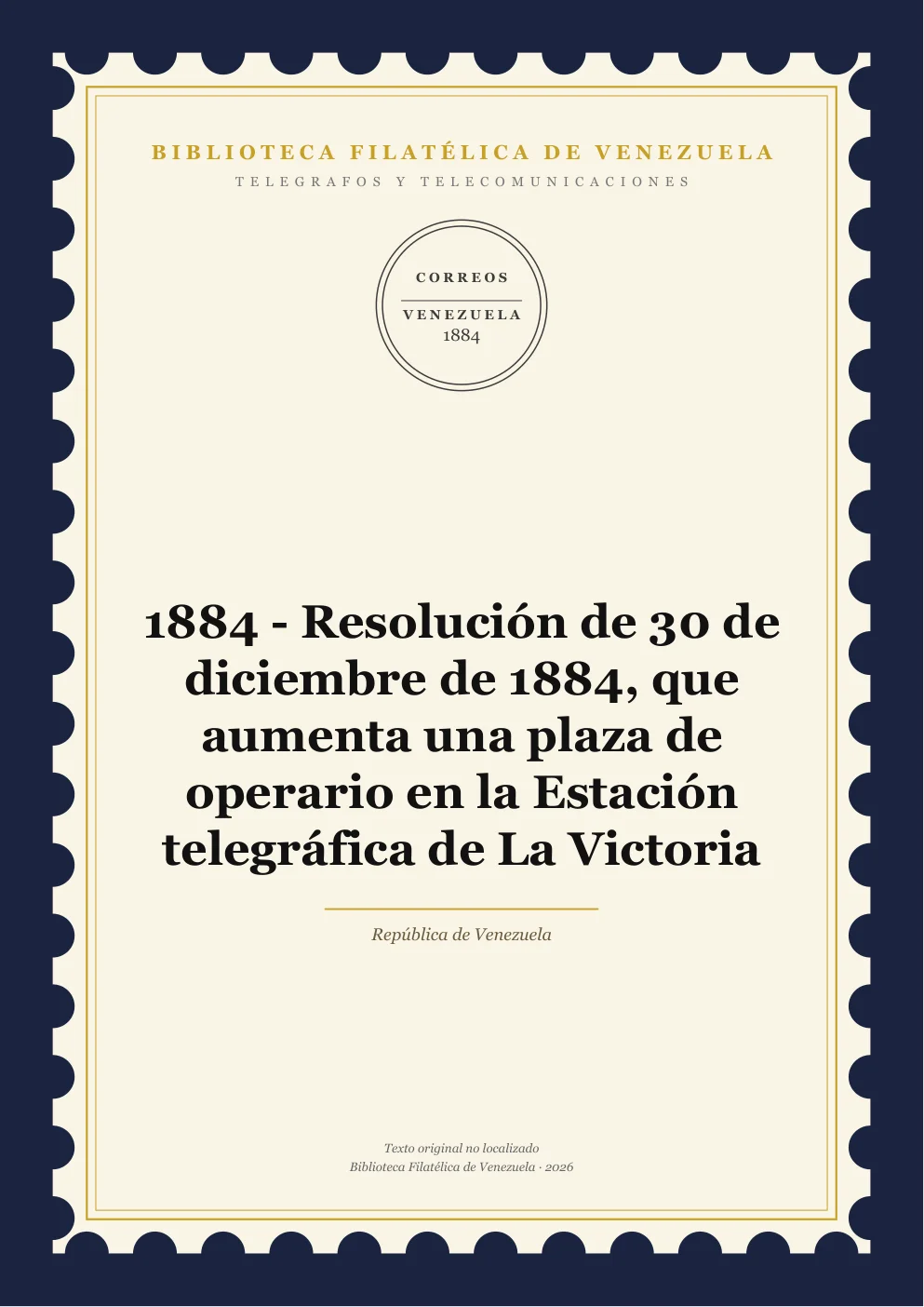 Portada de Telégrafos y Telecomunicaciones — 1884 - Resolución de 30 de diciembre de 1884, que aumenta una plaza de operario en la Estación telegráfica de La Victoria