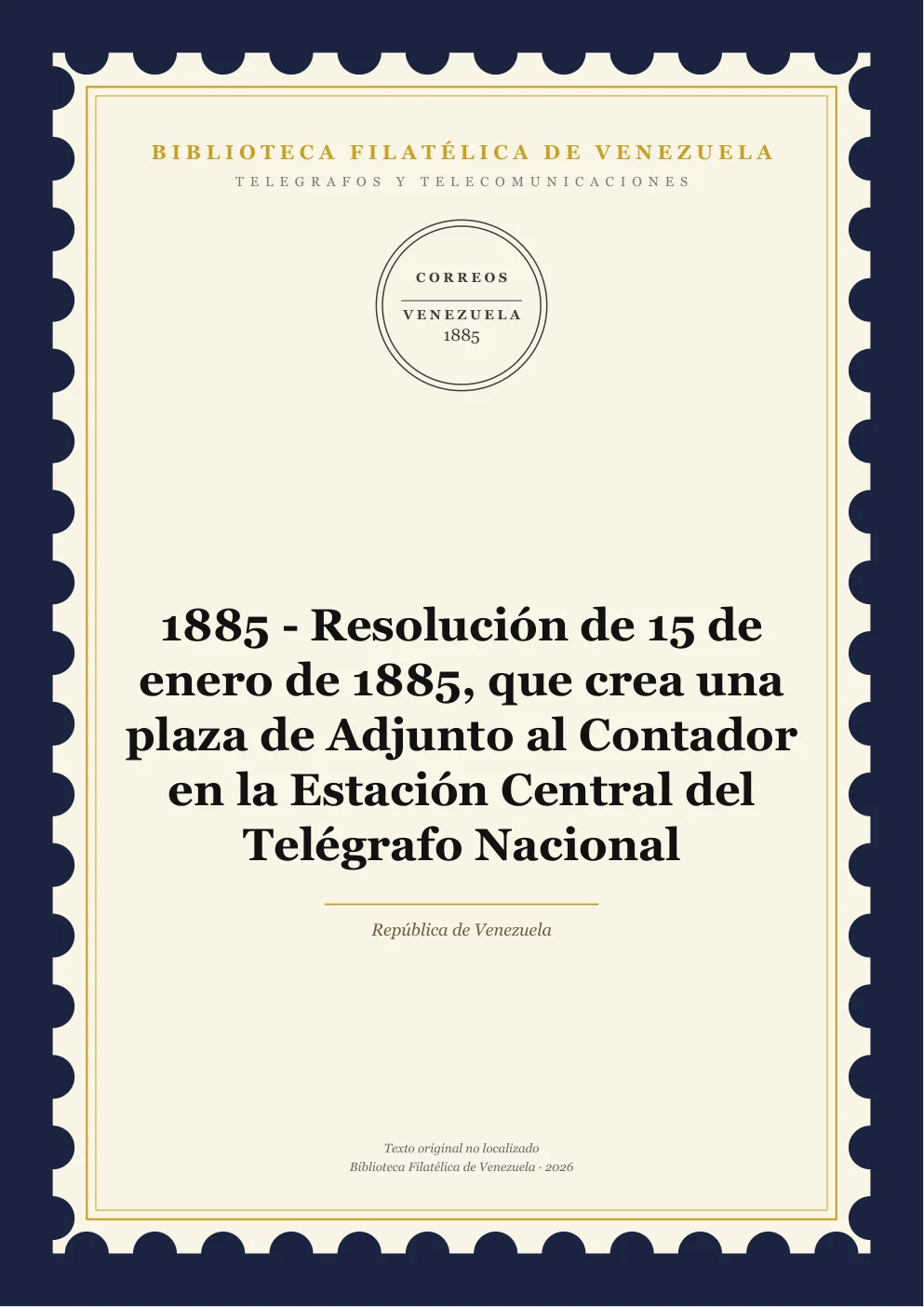 Portada de Telégrafos y Telecomunicaciones — 1885 - Resolución de 15 de enero de 1885, que crea una plaza de Adjunto al Contador en la Estación Central del Telégrafo Nacional