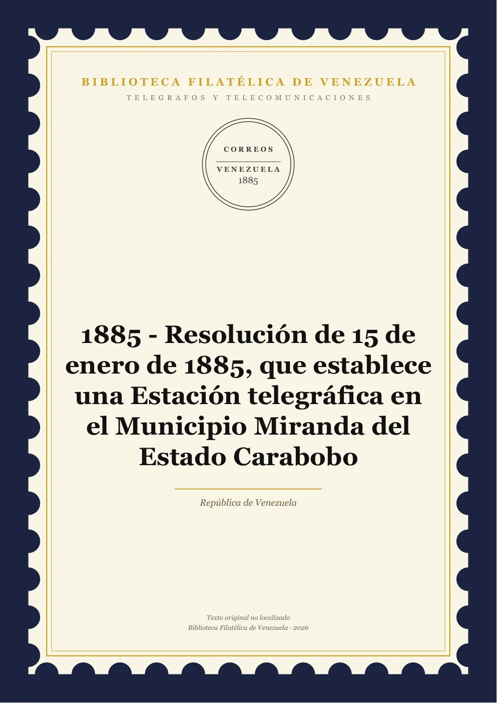 Portada de Telégrafos y Telecomunicaciones — 1885 - Resolución de 15 de enero de 1885, que establece una Estación telegráfica en el Municipio Miranda del Estado Carabobo