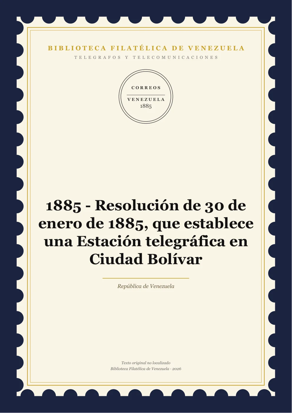 Portada de Telégrafos y Telecomunicaciones — 1885 - Resolución de 30 de enero de 1885, que establece una Estación telegráfica en Ciudad Bolívar