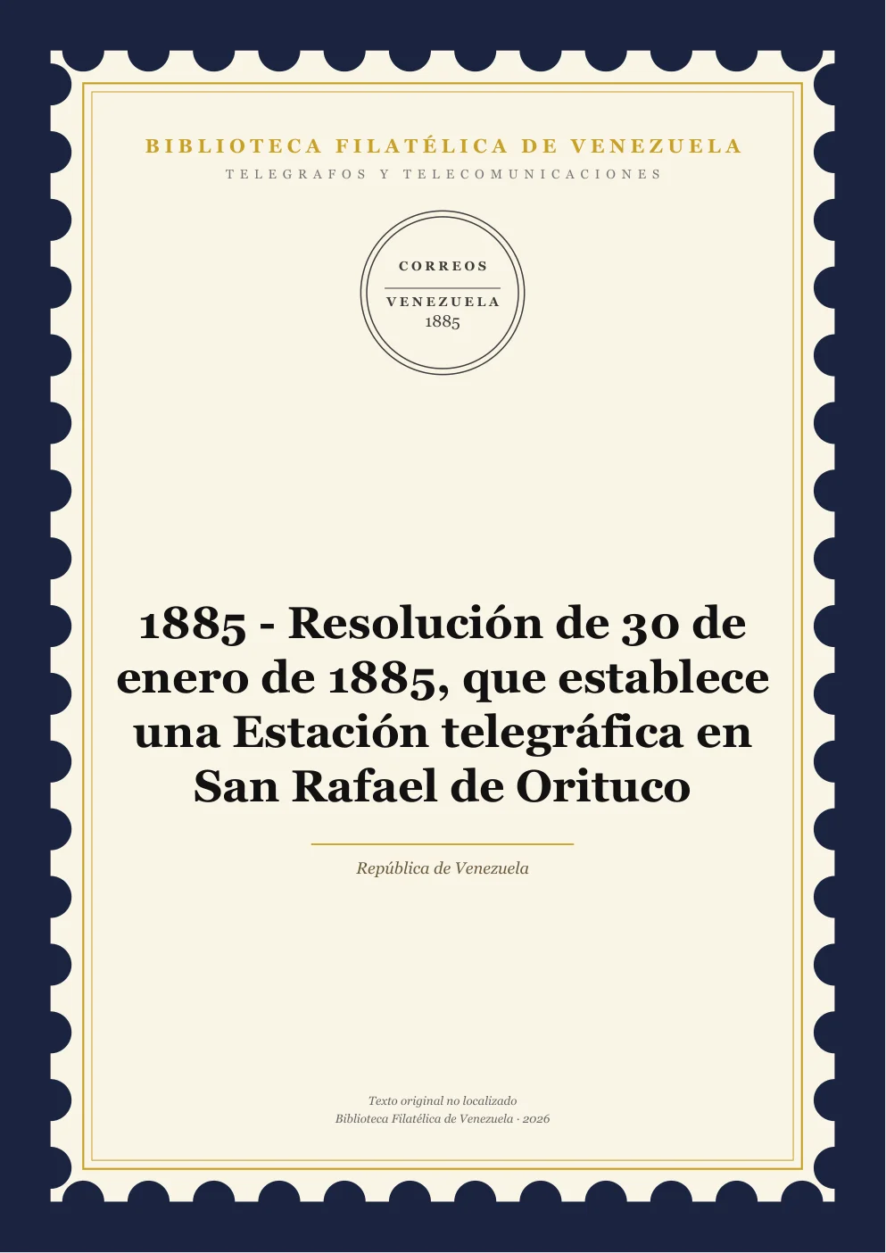 Portada de Telégrafos y Telecomunicaciones — 1885 - Resolución de 30 de enero de 1885, que establece una Estación telegráfica en San Rafael de Orituco