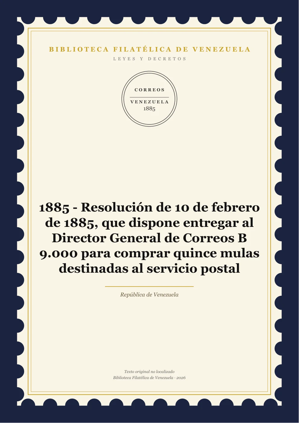 Portada de Leyes y Decretos — 1885 - Resolución de 10 de febrero de 1885, que dispone entregar al Director General de Correos B 9.000 para comprar quince mulas destinadas al servicio postal