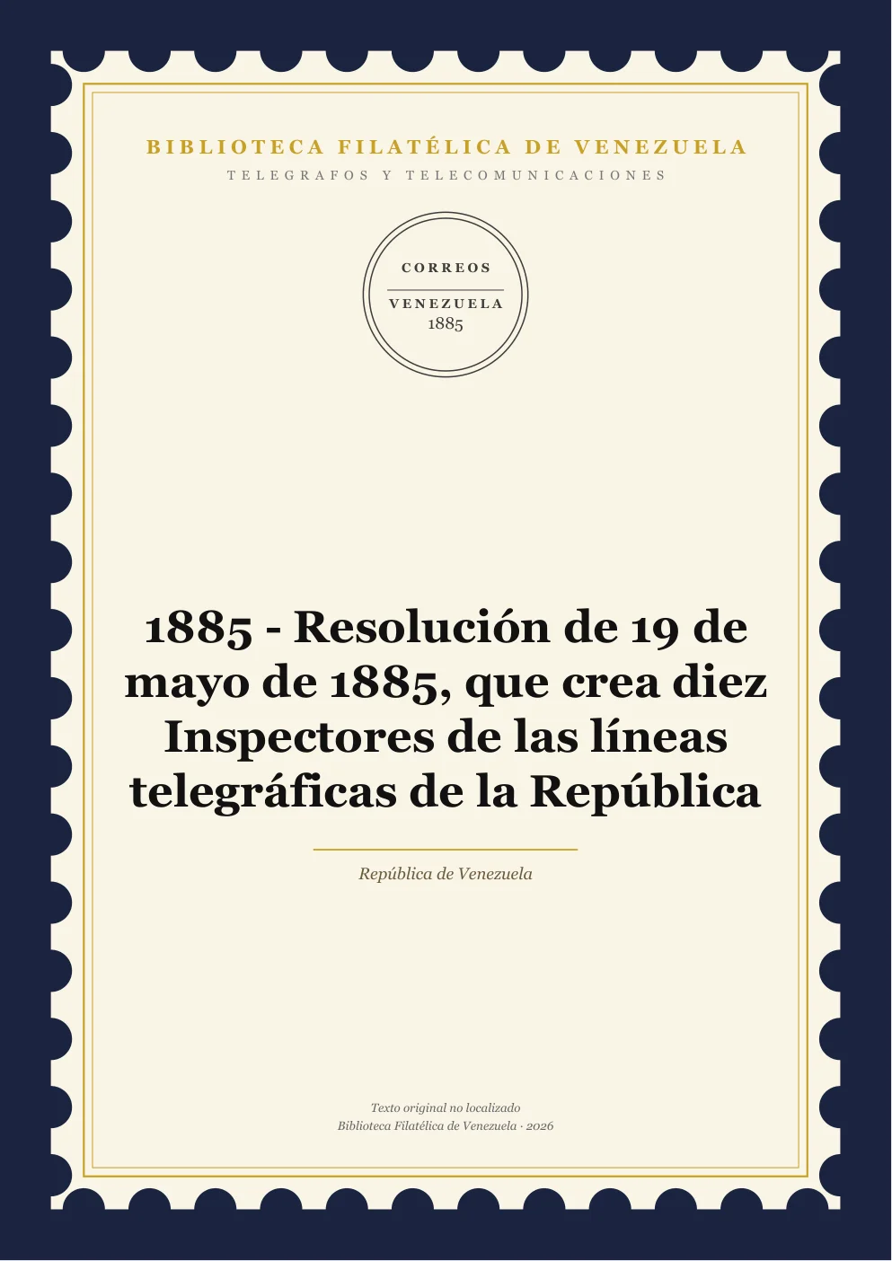 Portada de Telégrafos y Telecomunicaciones — 1885 - Resolución de 19 de mayo de 1885, que crea diez Inspectores de las líneas telegráficas de la República