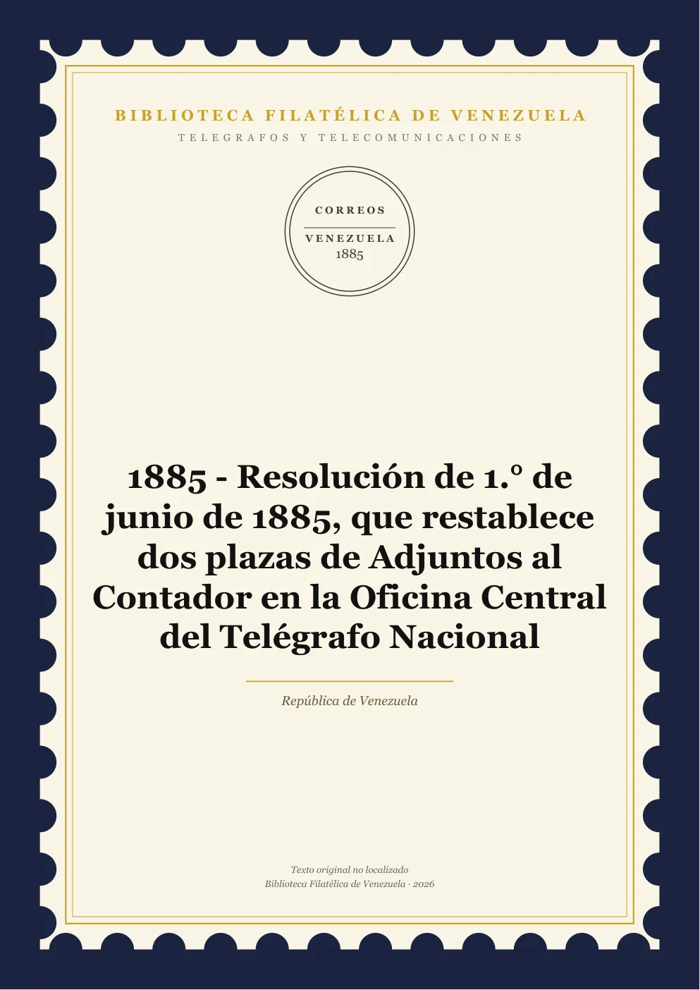 Portada de Telégrafos y Telecomunicaciones — 1885 - Resolución de 1.° de junio de 1885, que restablece dos plazas de Adjuntos al Contador en la Oficina Central del Telégrafo Nacional