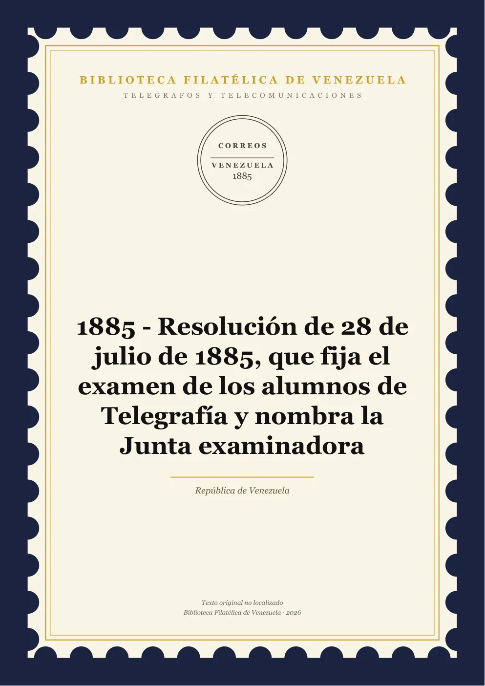 Portada de Telégrafos y Telecomunicaciones — 1885 - Resolución de 28 de julio de 1885, que fija el examen de los alumnos de Telegrafía y nombra la Junta examinadora