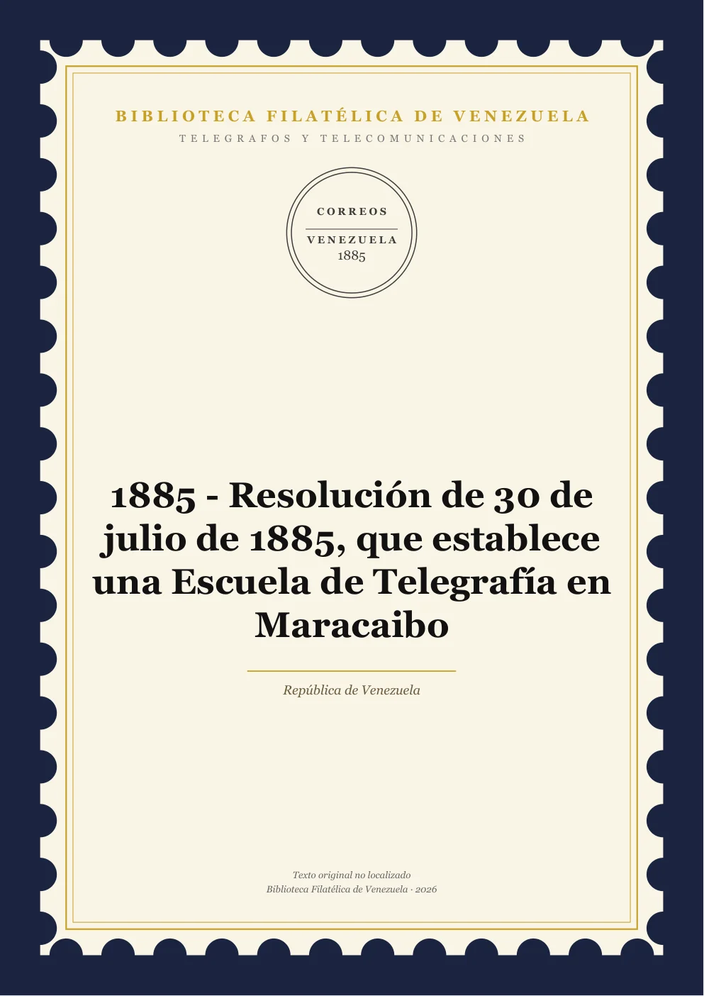 Portada de Telégrafos y Telecomunicaciones — 1885 - Resolución de 30 de julio de 1885, que establece una Escuela de Telegrafía en Maracaibo