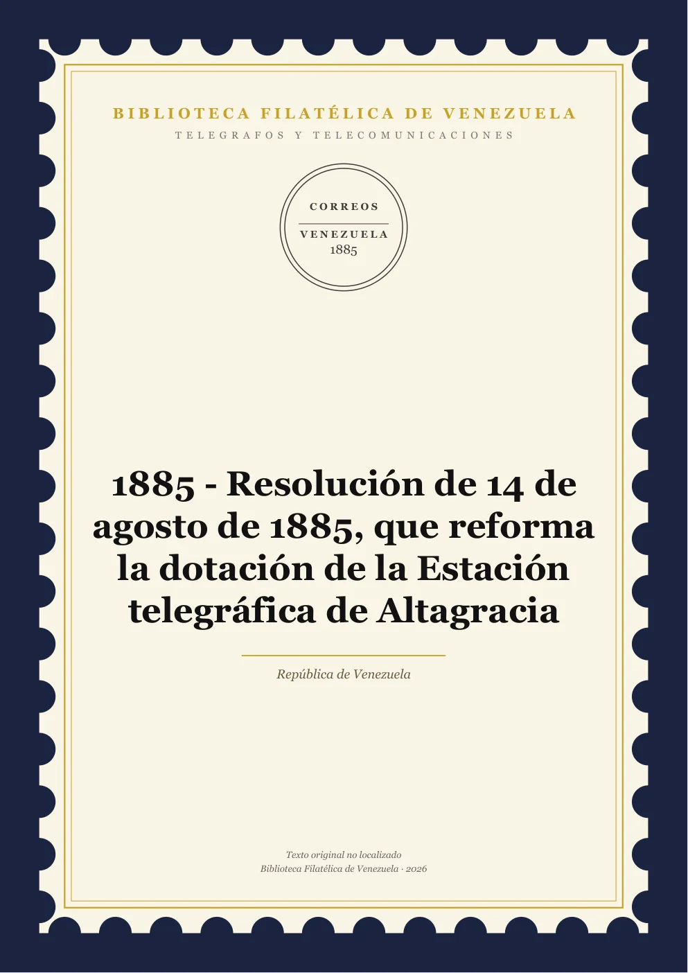 Portada de Telégrafos y Telecomunicaciones — 1885 - Resolución de 14 de agosto de 1885, que reforma la dotación de la Estación telegráfica de Altagracia