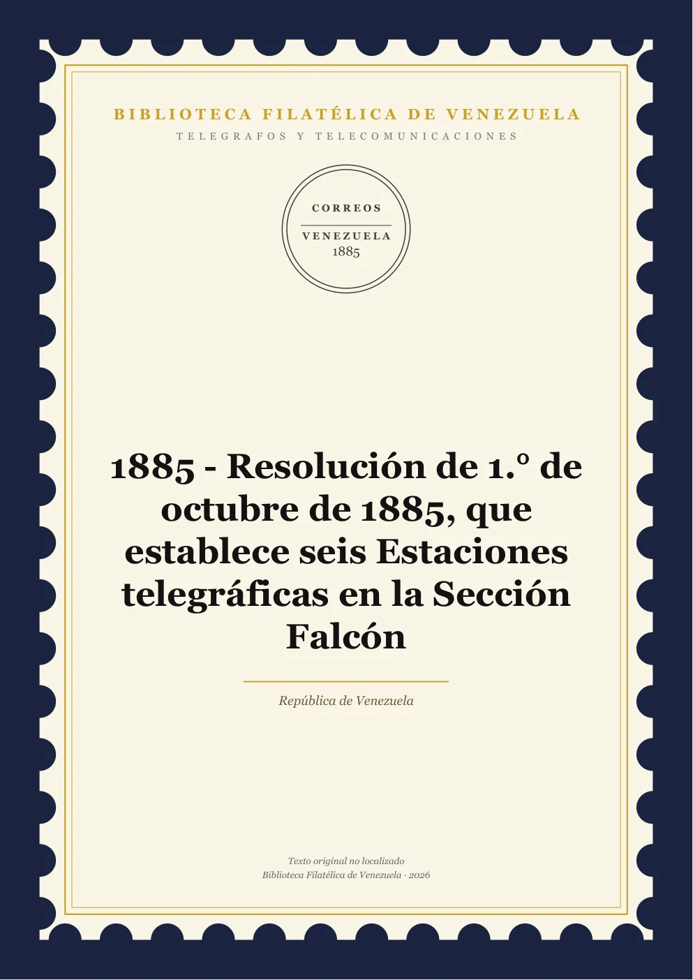 Portada de Telégrafos y Telecomunicaciones — 1885 - Resolución de 1.° de octubre de 1885, que establece seis Estaciones telegráficas en la Sección Falcón