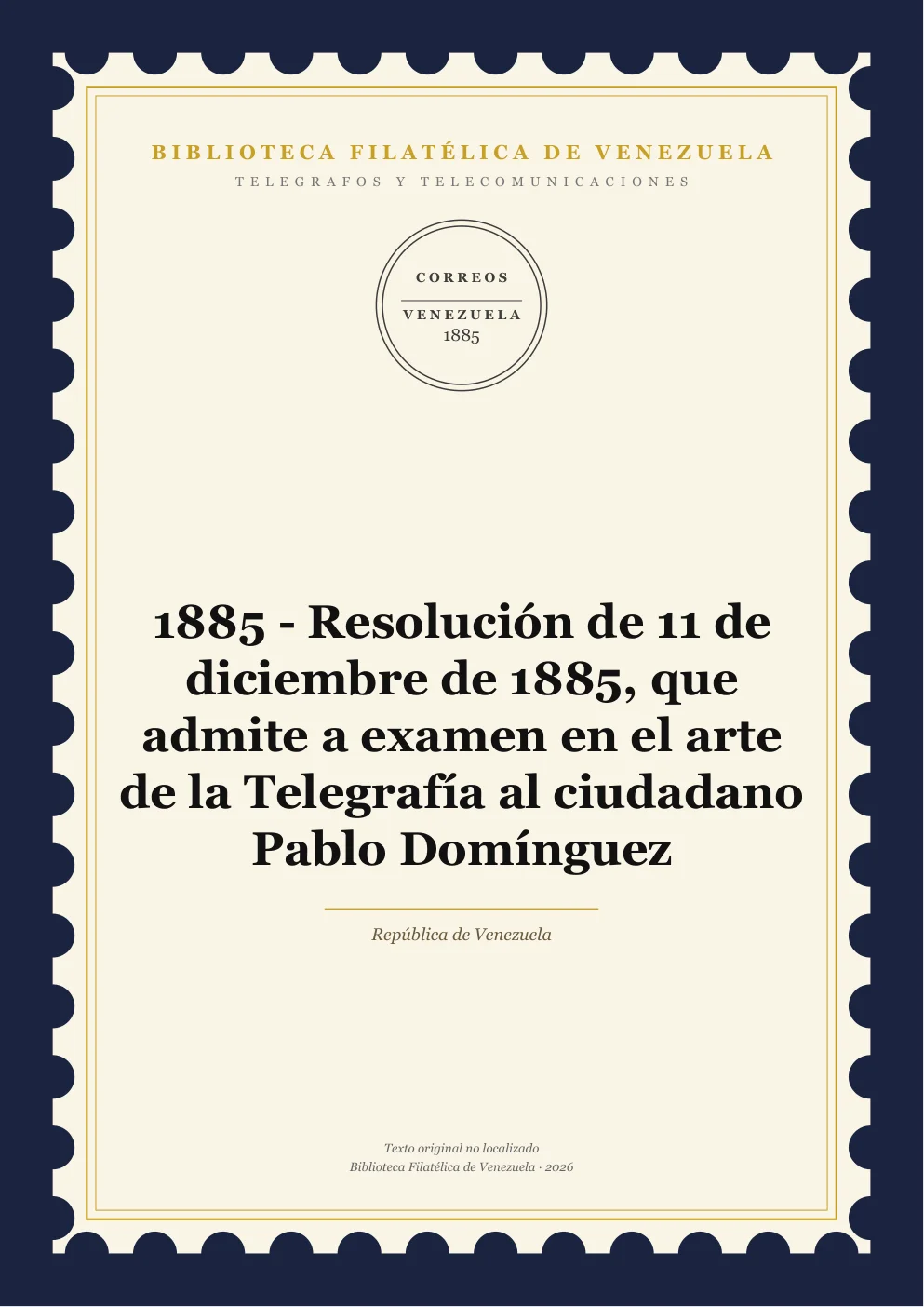 Portada de Telégrafos y Telecomunicaciones — 1885 - Resolución de 11 de diciembre de 1885, que admite a examen en el arte de la Telegrafía al ciudadano Pablo Domínguez