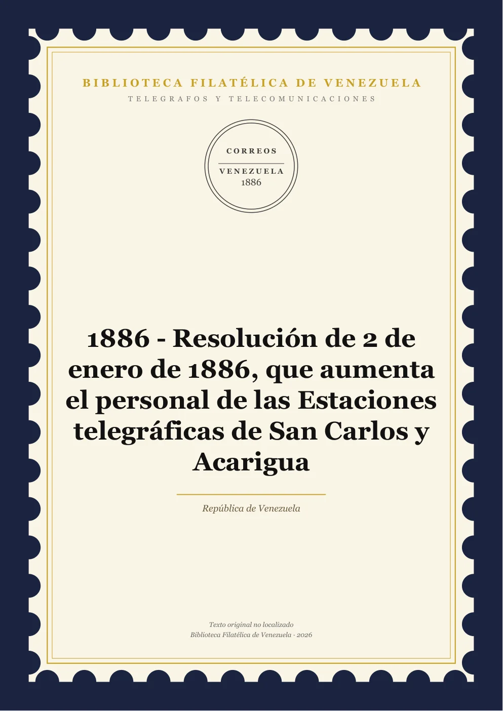 Portada de Telégrafos y Telecomunicaciones — 1886 - Resolución de 2 de enero de 1886, que aumenta el personal de las Estaciones telegráficas de San Carlos y Acarigua