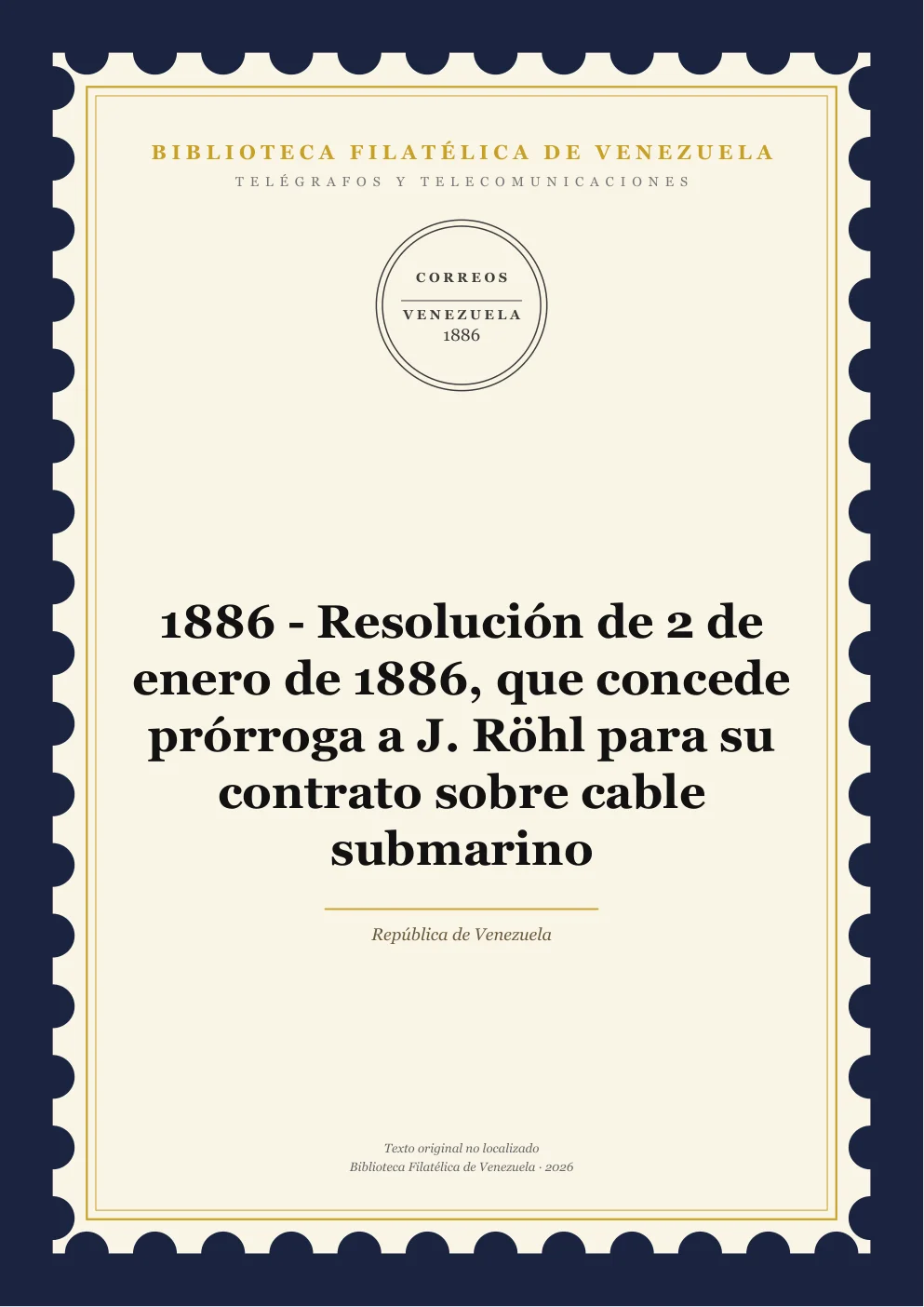 Portada de Telégrafos y Telecomunicaciones — 1886 - Resolución de 2 de enero de 1886, que concede prórroga a J. Röhl para su contrato sobre cable submarino