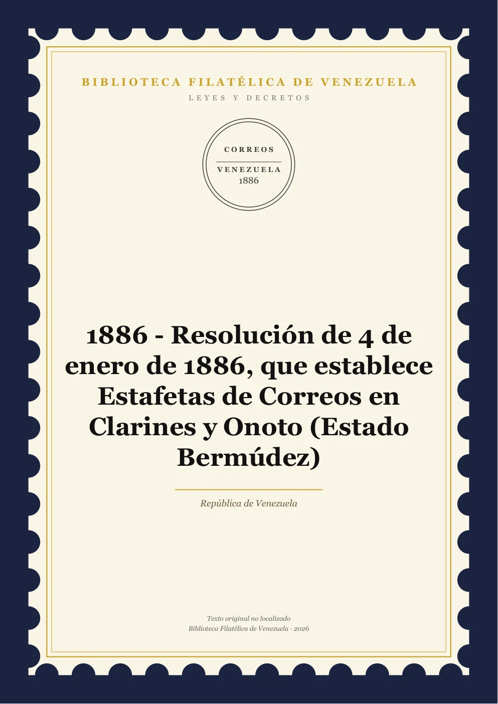 Portada de Leyes y Decretos — 1886 - Resolución de 4 de enero de 1886, que establece Estafetas de Correos en Clarines y Onoto (Estado Bermúdez)