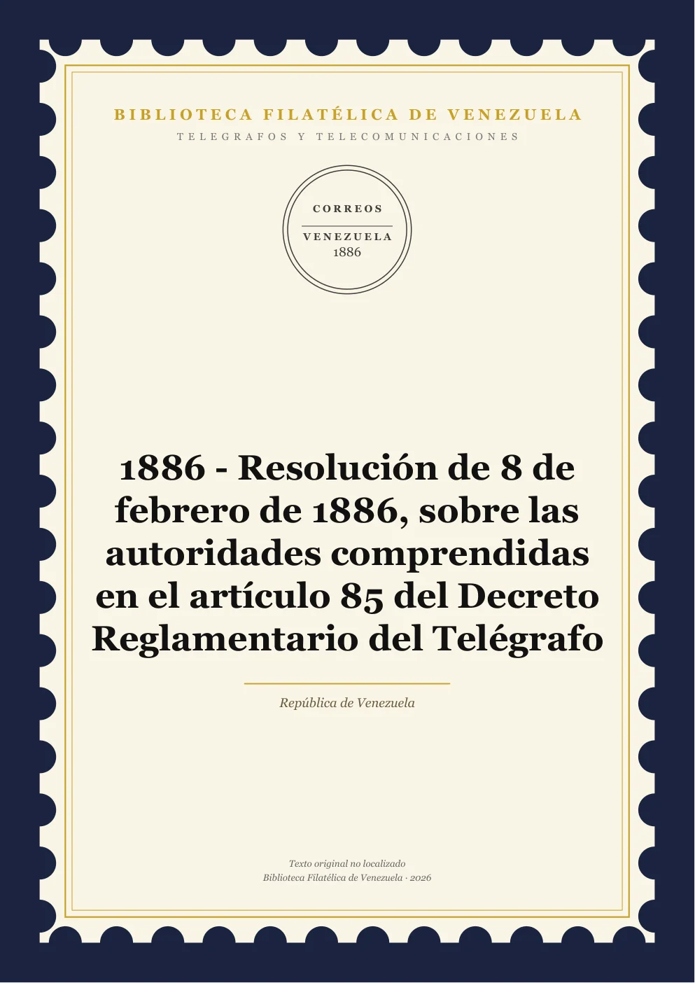 Portada de Telégrafos y Telecomunicaciones — 1886 - Resolución de 8 de febrero de 1886, sobre las autoridades comprendidas en el artículo 85 del Decreto Reglamentario del Telégrafo