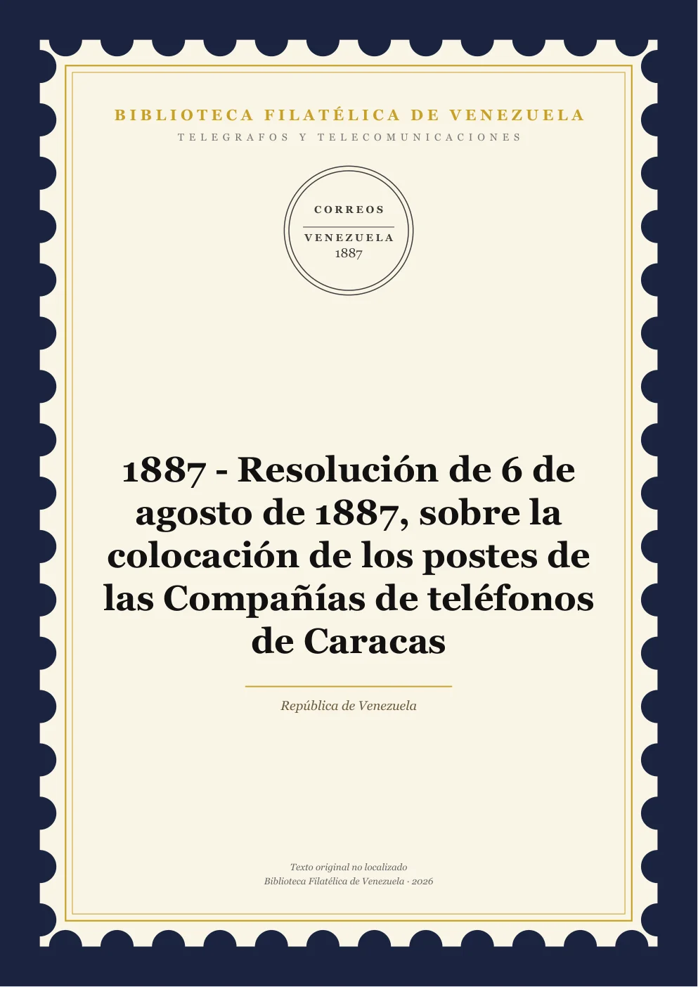 Portada de Telégrafos y Telecomunicaciones — 1887 - Resolución de 6 de agosto de 1887, sobre la colocación de los postes de las Compañías de teléfonos de Caracas