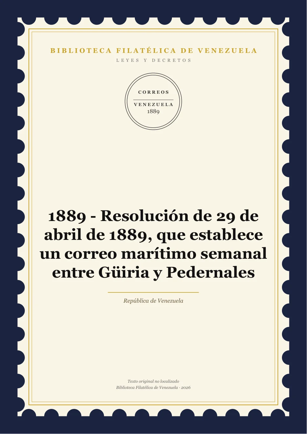 Portada de Leyes y Decretos — 1889 - Resolución de 29 de abril de 1889, que establece un correo marítimo semanal entre Güiria y Pedernales