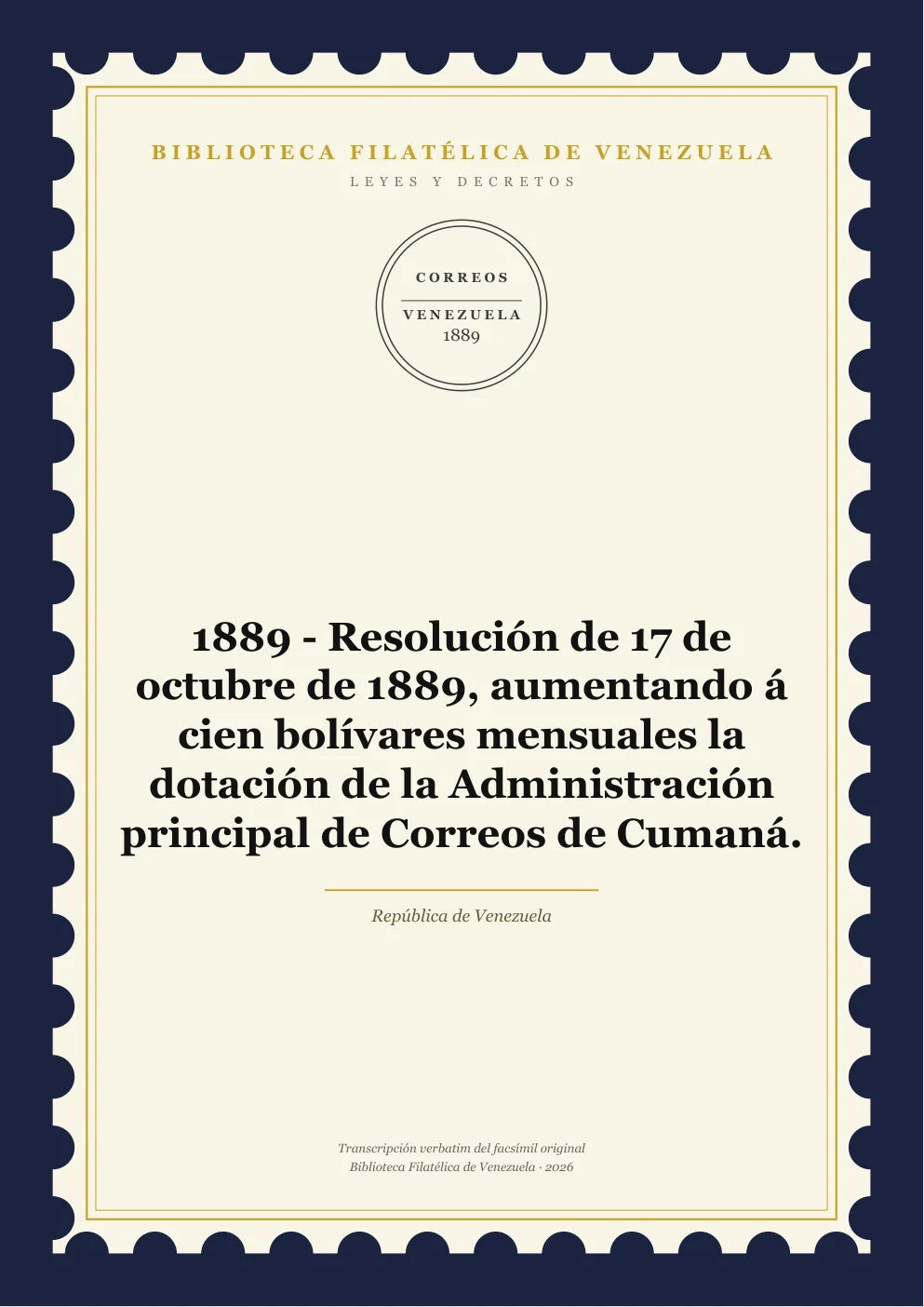 Portada de Leyes y Decretos — 1889 - Resolución de 17 de octubre de 1889, aumentando á cien bolívares mensuales la dotación de la Administración principal de Correos de Cumaná.