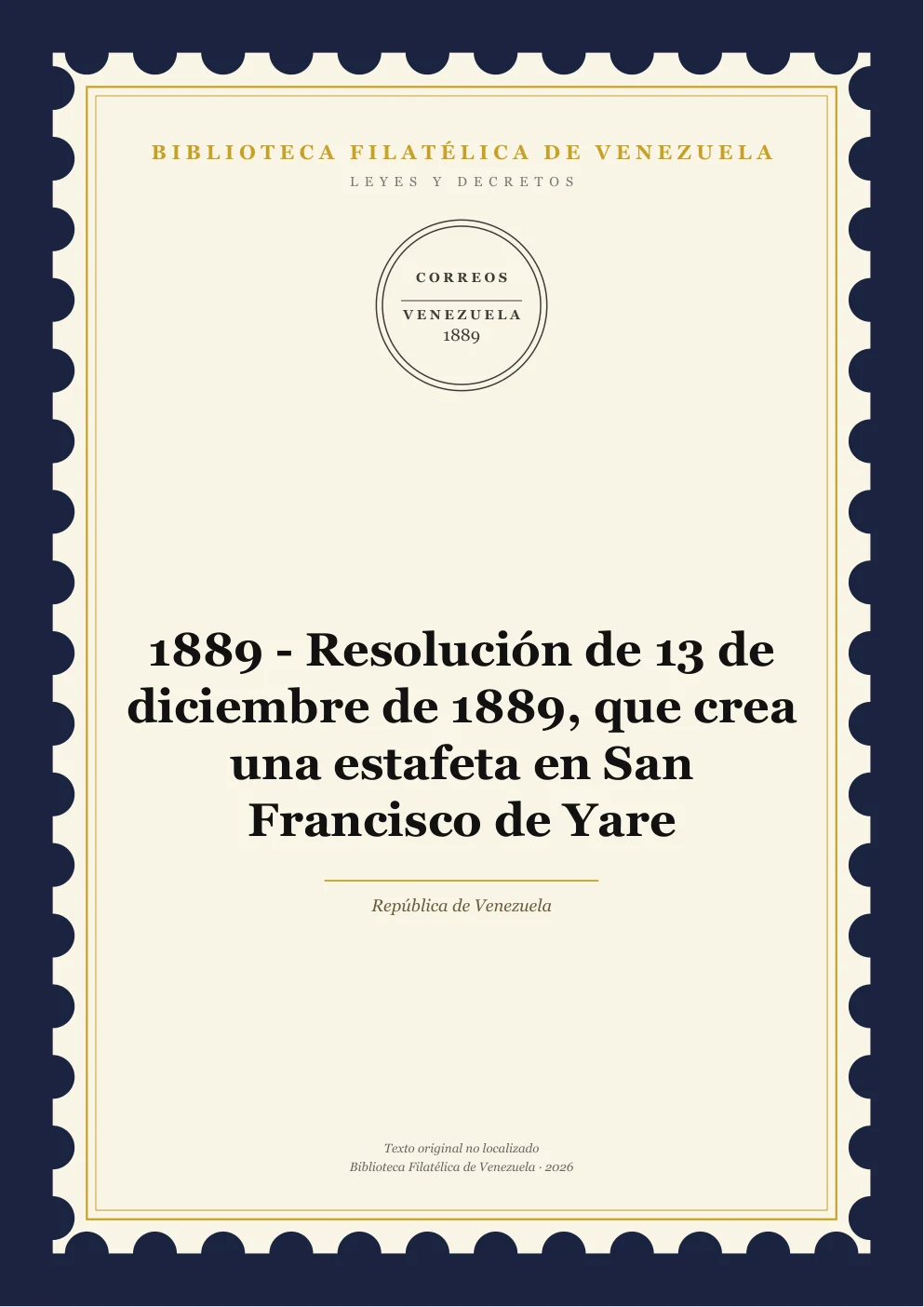Portada de Leyes y Decretos — 1889 - Resolución de 13 de diciembre de 1889, que crea una estafeta en San Francisco de Yare
