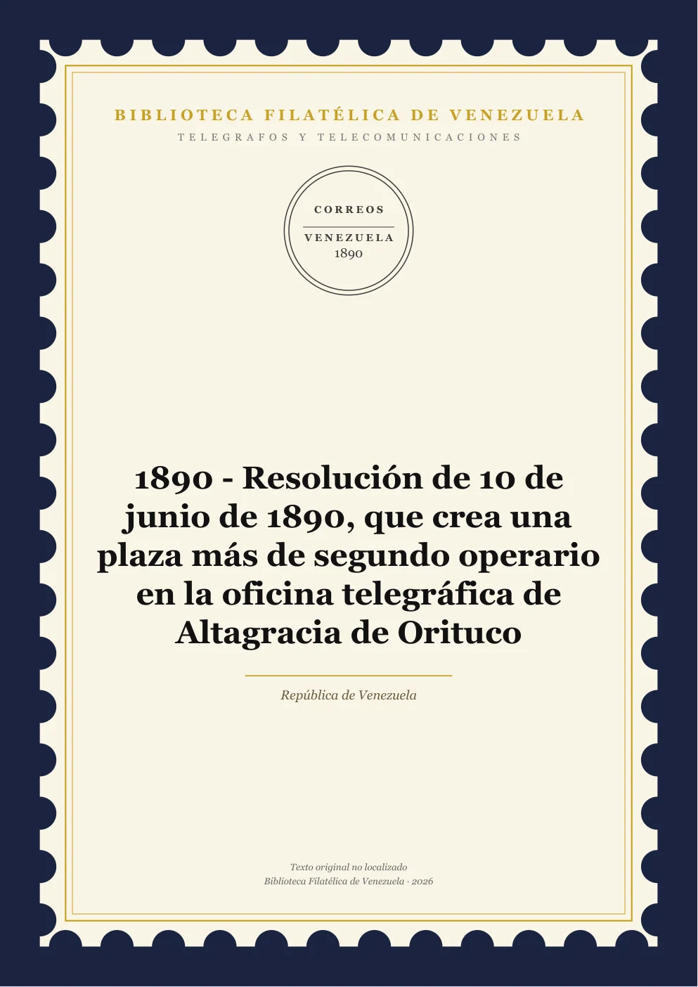 Portada de Telégrafos y Telecomunicaciones — 1890 - Resolución de 10 de junio de 1890, que crea una plaza más de segundo operario en la oficina telegráfica de Altagracia de Orituco