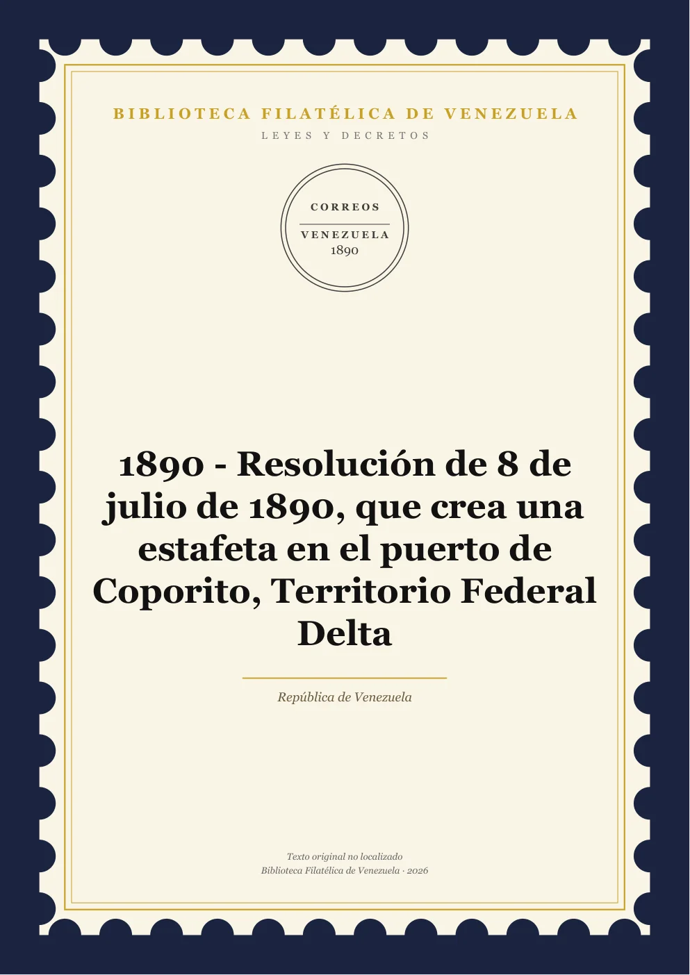 Portada de Leyes y Decretos — 1890 - Resolución de 8 de julio de 1890, que crea una estafeta en el puerto de Coporito, Territorio Federal Delta