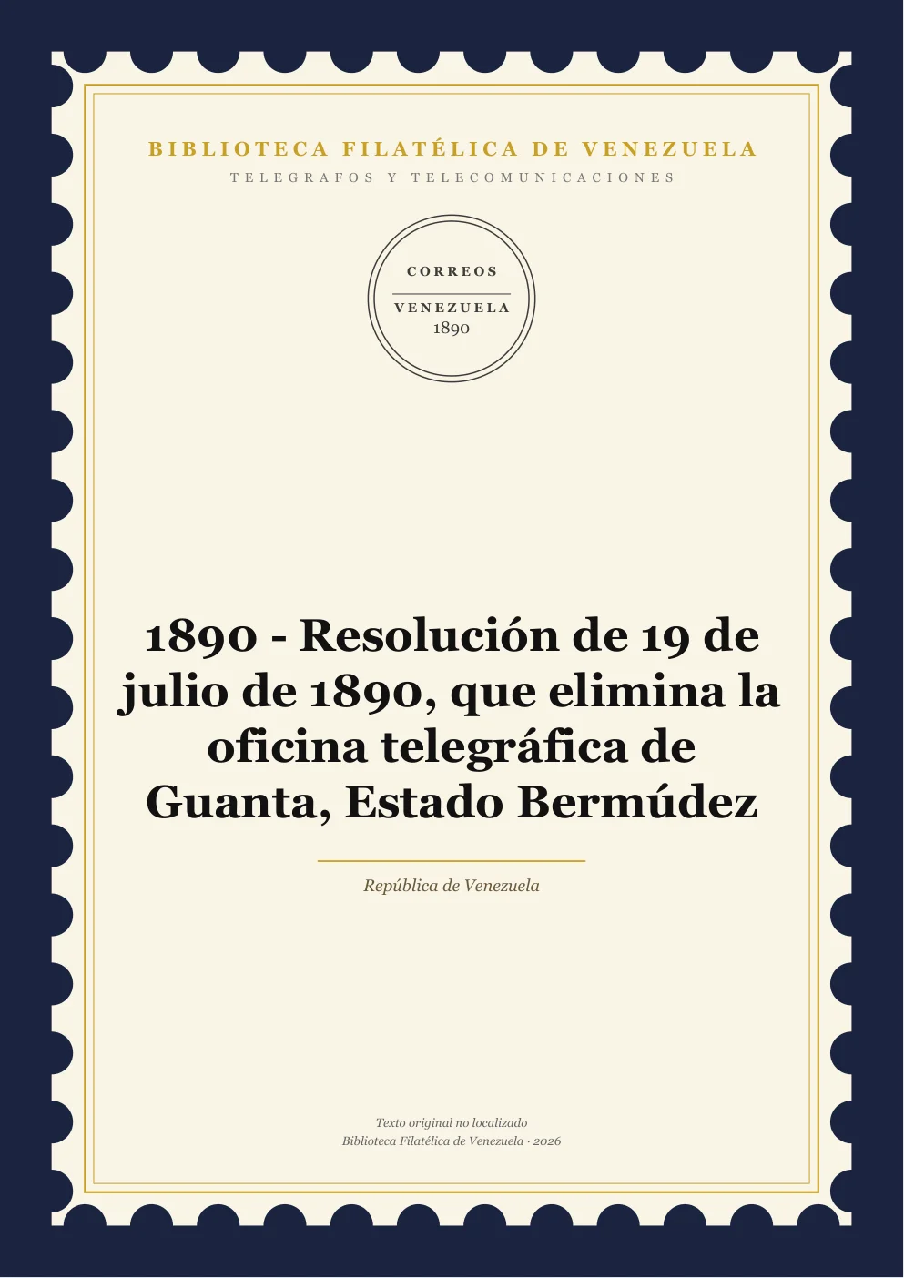 Portada de Telégrafos y Telecomunicaciones — 1890 - Resolución de 19 de julio de 1890, que elimina la oficina telegráfica de Guanta, Estado Bermúdez