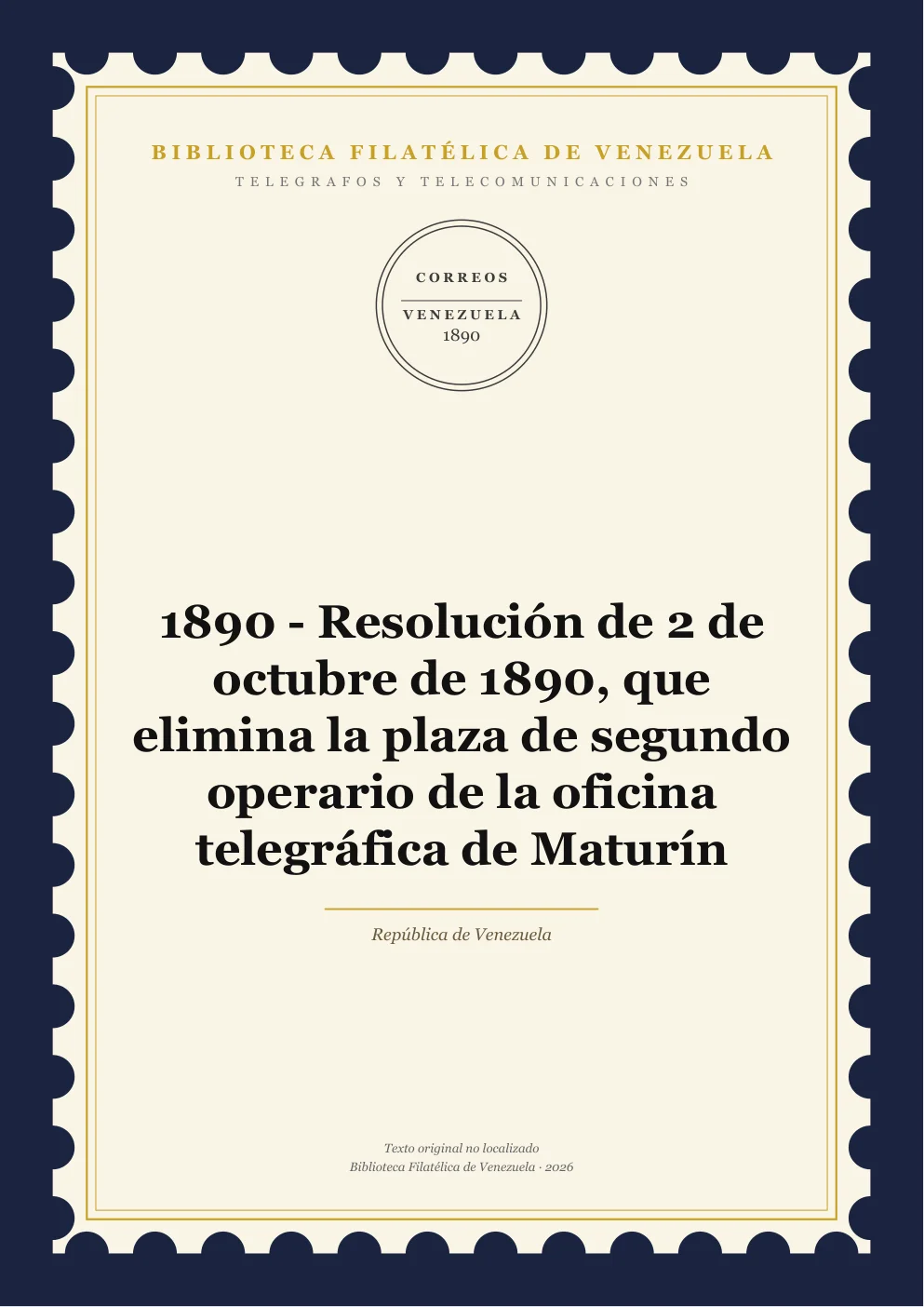 Portada de Telégrafos y Telecomunicaciones — 1890 - Resolución de 2 de octubre de 1890, que elimina la plaza de segundo operario de la oficina telegráfica de Maturín