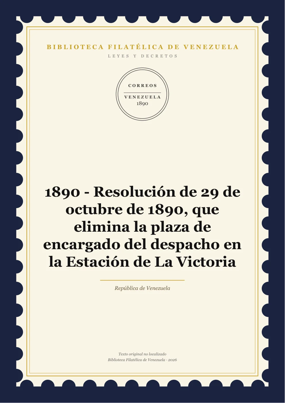 Portada de Leyes y Decretos — 1890 - Resolución de 29 de octubre de 1890, que elimina la plaza de encargado del despacho en la Estación de La Victoria