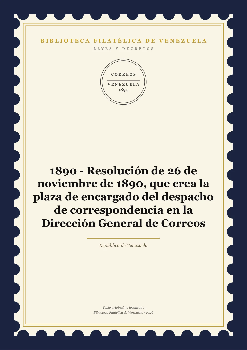 Portada de Leyes y Decretos — 1890 - Resolución de 26 de noviembre de 1890, que crea la plaza de encargado del despacho de correspondencia en la Dirección General de Correos