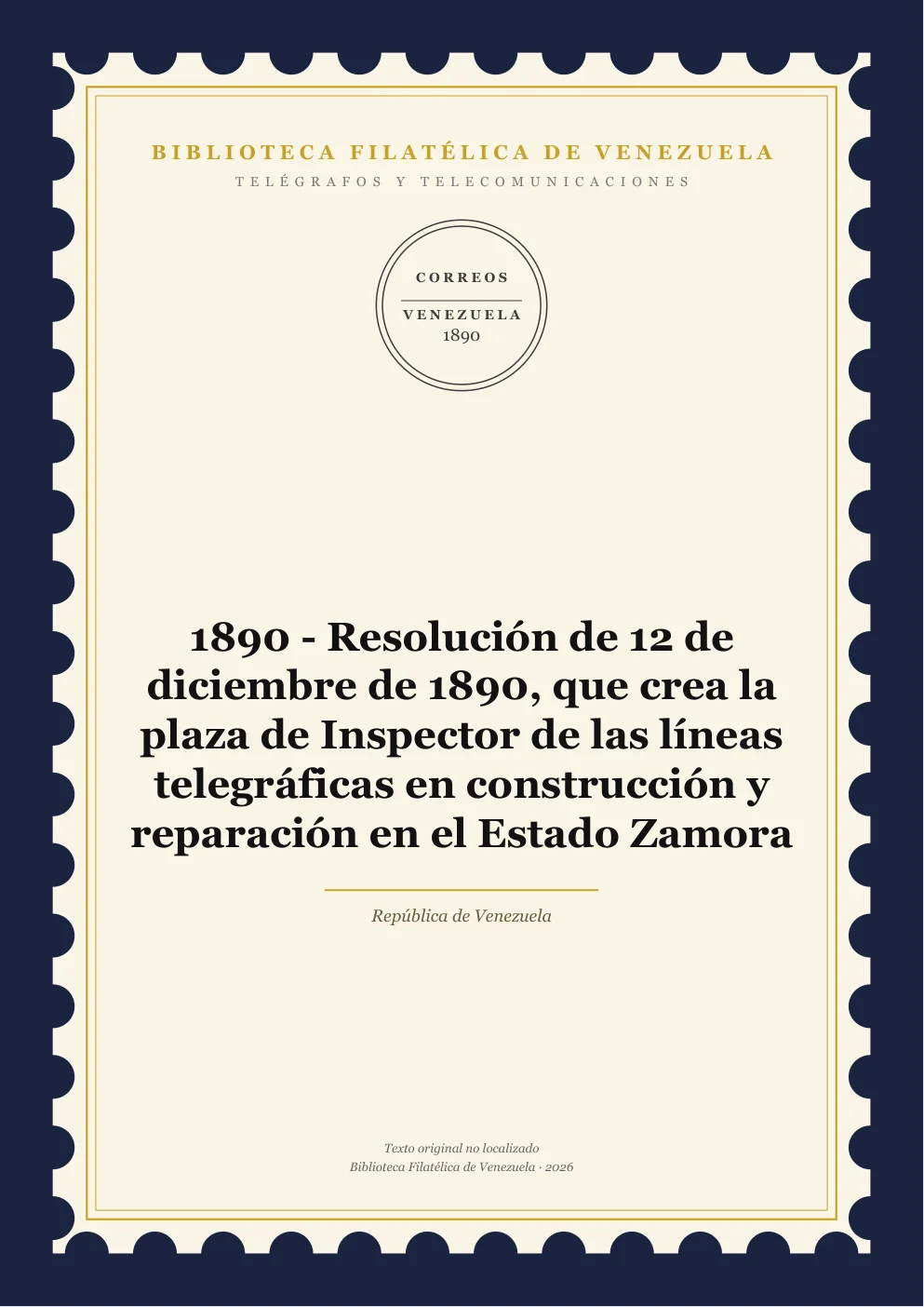 Portada de Telégrafos y Telecomunicaciones — 1890 - Resolución de 12 de diciembre de 1890, que crea la plaza de Inspector de las líneas telegráficas en construcción y reparación en el Estado Zamora