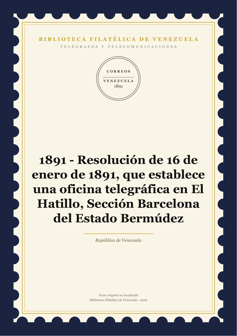 Portada de Telégrafos y Telecomunicaciones — 1891 - Resolución de 16 de enero de 1891, que establece una oficina telegráfica en El Hatillo, Sección Barcelona del Estado Bermúdez