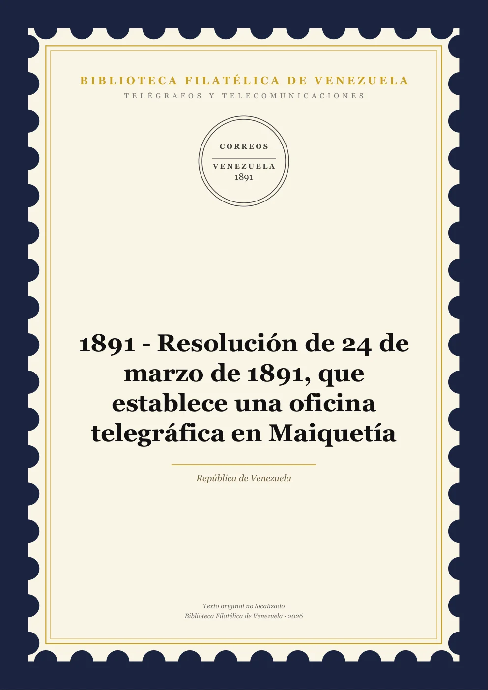 Portada de Telégrafos y Telecomunicaciones — 1891 - Resolución de 24 de marzo de 1891, que establece una oficina telegráfica en Maiquetía