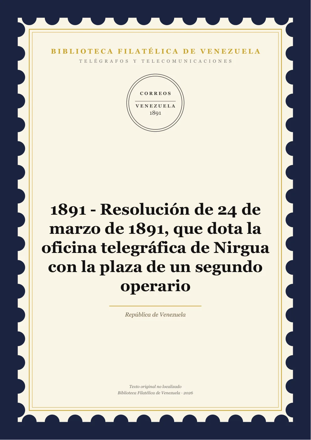Portada de Telégrafos y Telecomunicaciones — 1891 - Resolución de 24 de marzo de 1891, que dota la oficina telegráfica de Nirgua con la plaza de un segundo operario