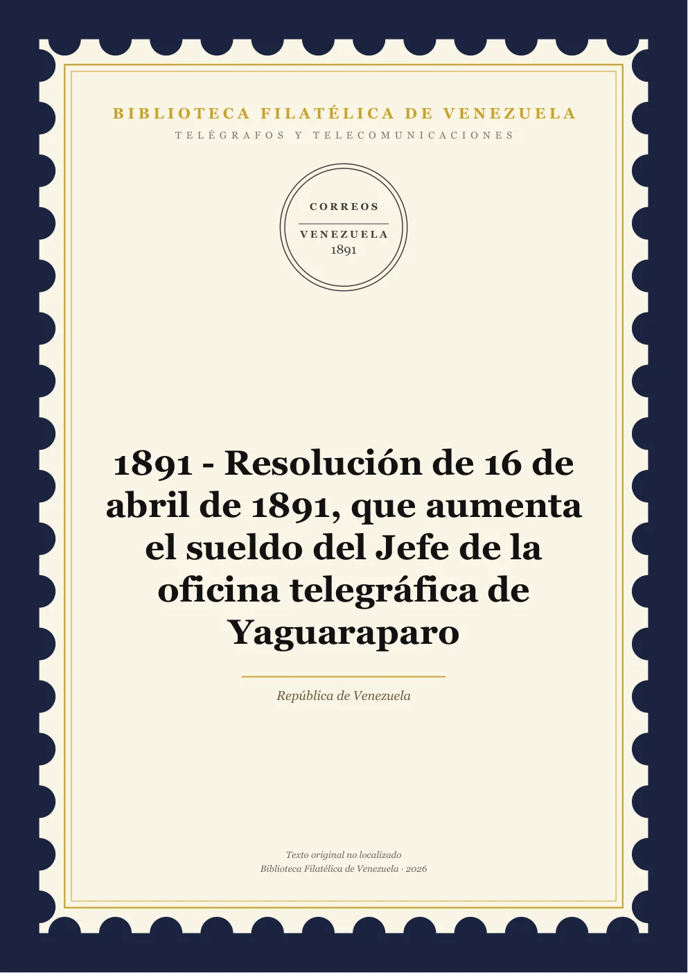 Portada de Telégrafos y Telecomunicaciones — 1891 - Resolución de 16 de abril de 1891, que aumenta el sueldo del Jefe de la oficina telegráfica de Yaguaraparo
