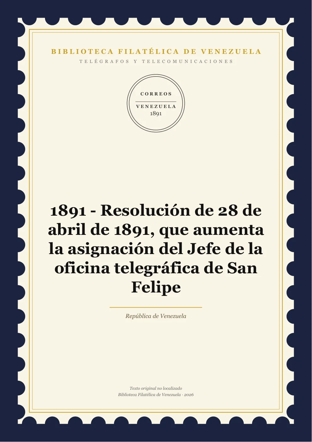 Portada de Telégrafos y Telecomunicaciones — 1891 - Resolución de 28 de abril de 1891, que aumenta la asignación del Jefe de la oficina telegráfica de San Felipe