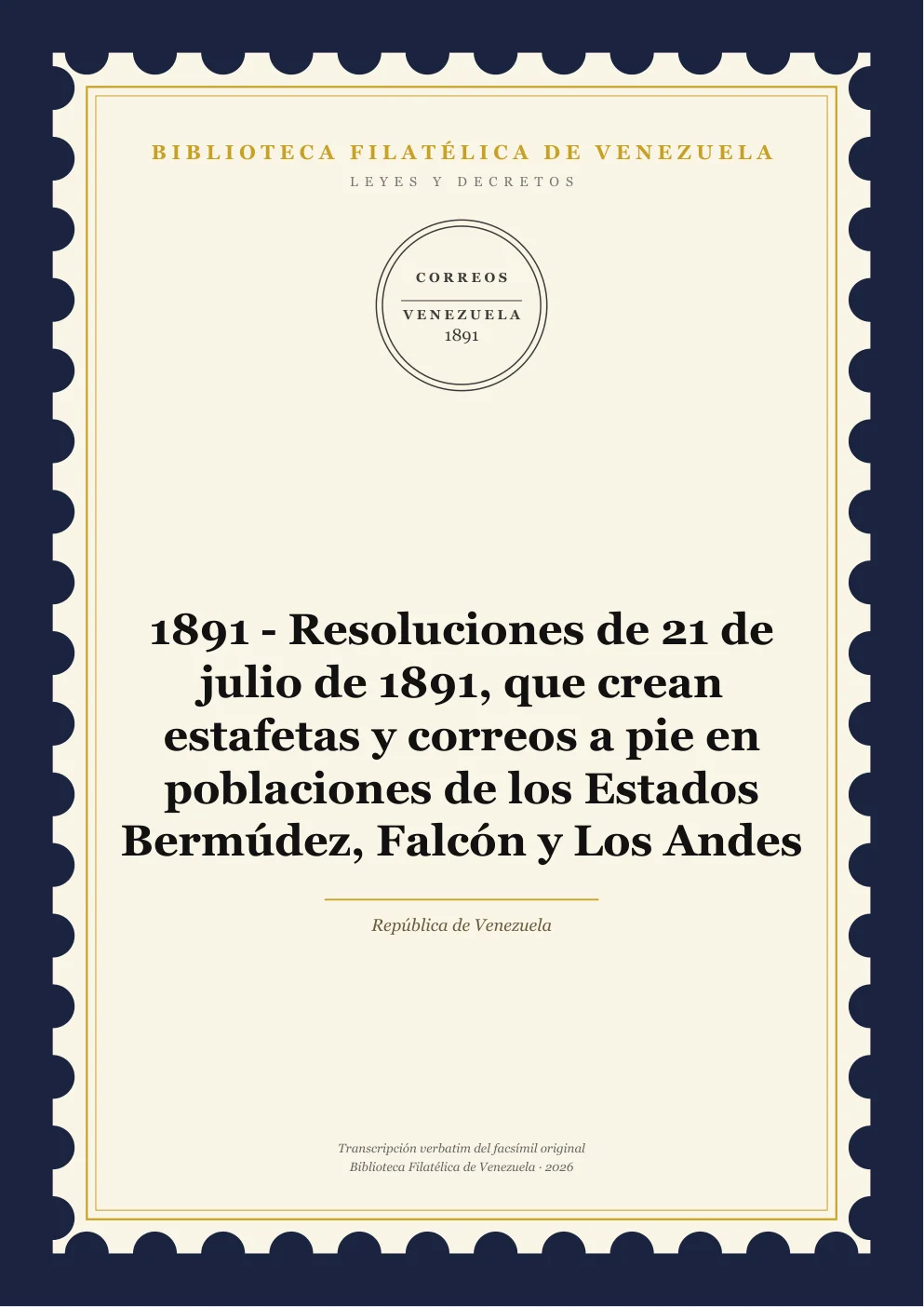 Portada de Leyes y Decretos — 1891 - Resoluciones de 21 de julio de 1891, que crean estafetas y correos a pie en poblaciones de los Estados Bermúdez, Falcón y Los Andes