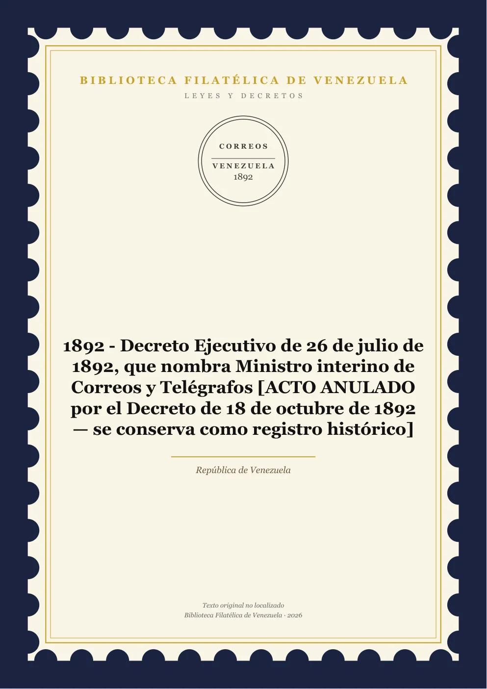 Portada de Leyes y Decretos — 1892 - Decreto Ejecutivo de 26 de julio de 1892, que nombra Ministro interino de Correos y Telégrafos [ACTO ANULADO por el Decreto de 18 de octubre de 1892 — se conserva como registro histórico]