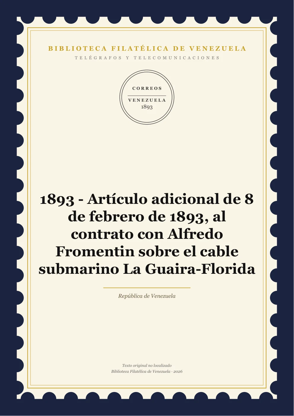 Portada de Telégrafos y Telecomunicaciones — 1893 - Artículo adicional de 8 de febrero de 1893, al contrato con Alfredo Fromentin sobre el cable submarino La Guaira-Florida