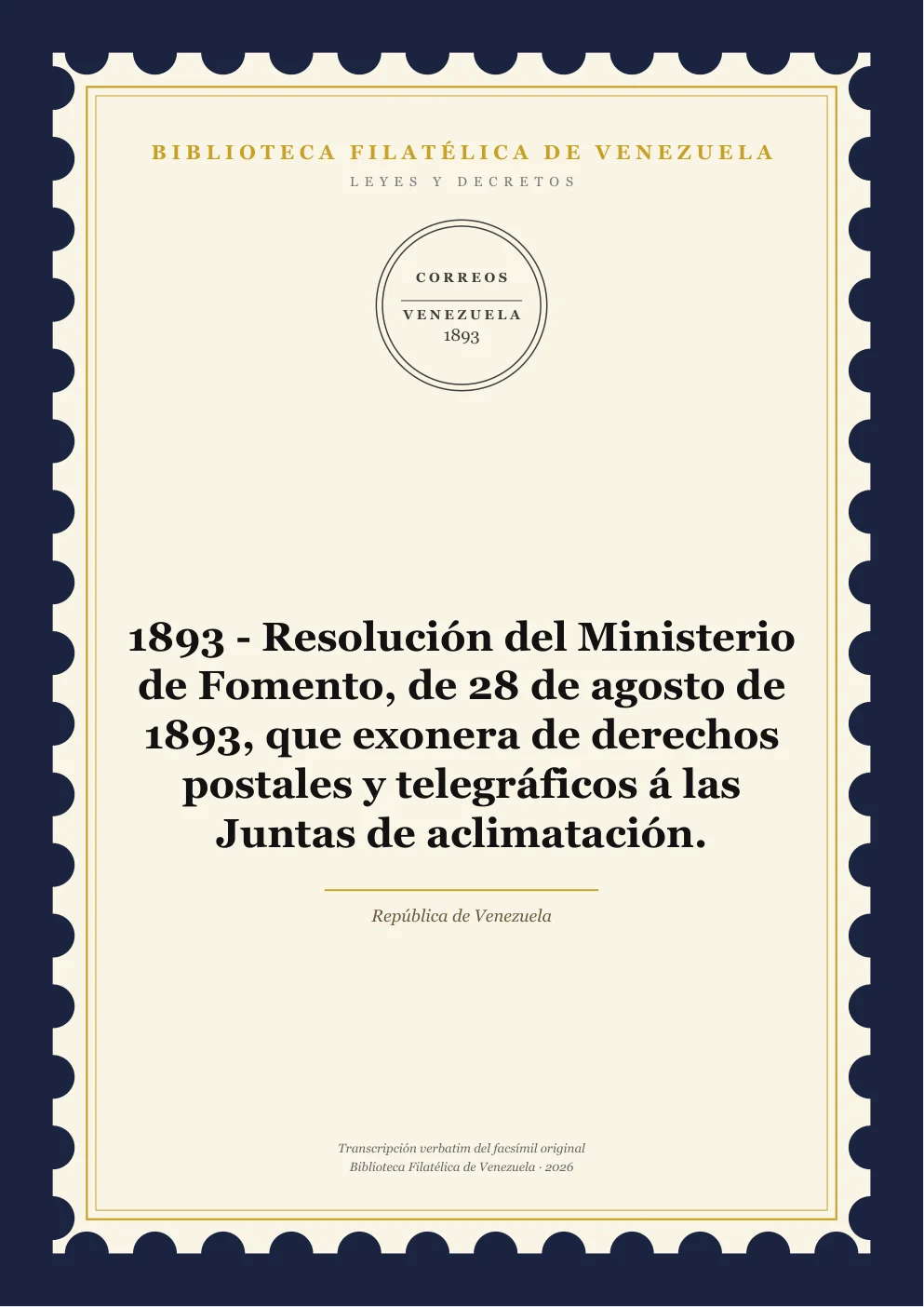 Portada de Leyes y Decretos — 1893 - Resolución del Ministerio de Fomento, de 28 de agosto de 1893, que exonera de derechos postales y telegráficos á las Juntas de aclimatación.