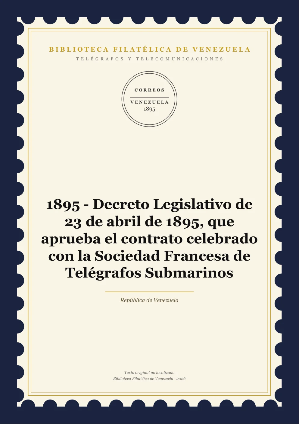 Portada de Telégrafos y Telecomunicaciones — 1895 - Decreto Legislativo de 23 de abril de 1895, que aprueba el contrato celebrado con la Sociedad Francesa de Telégrafos Submarinos
