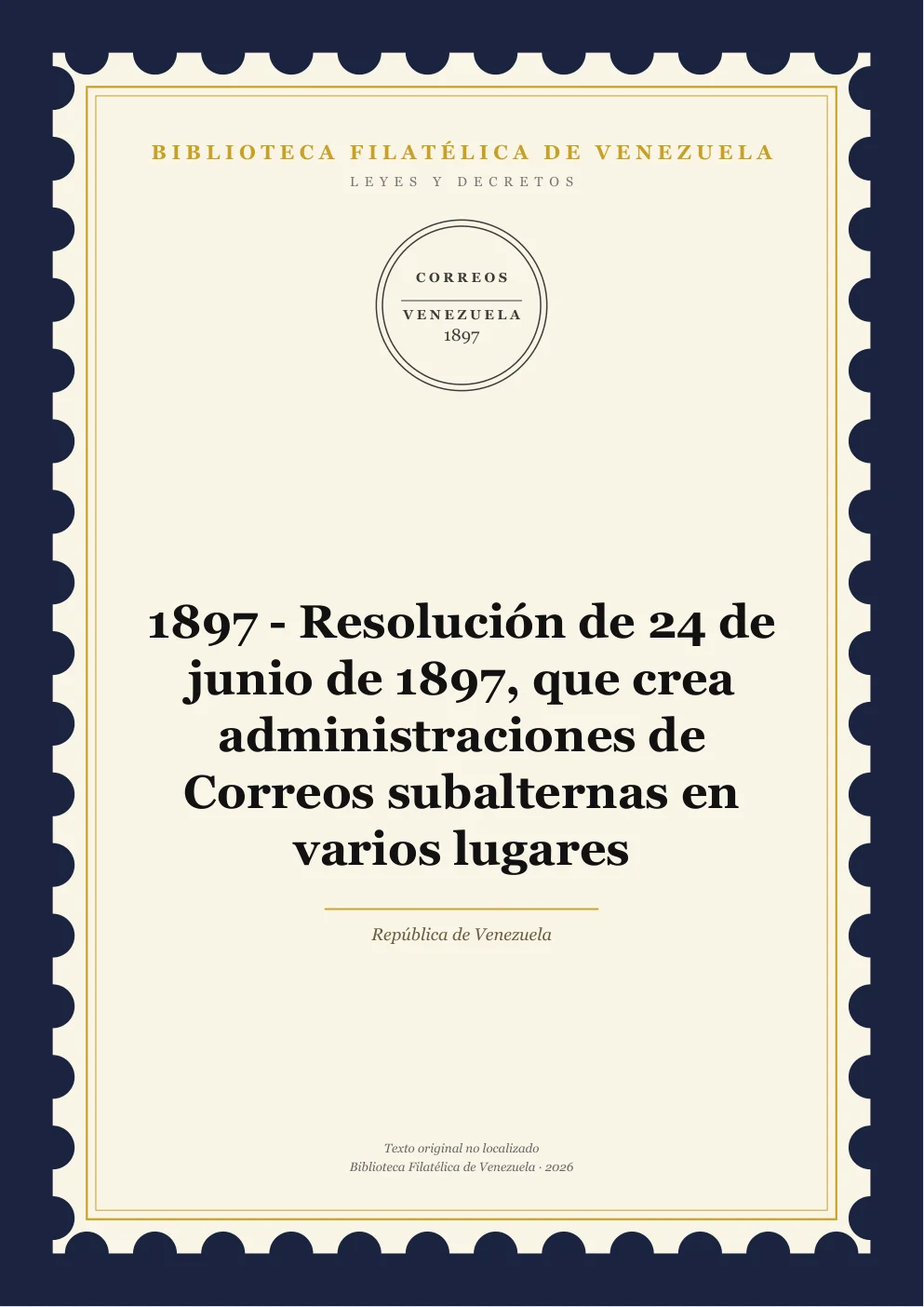 Portada de Leyes y Decretos — 1897 - Resolución de 24 de junio de 1897, que crea administraciones de Correos subalternas en varios lugares