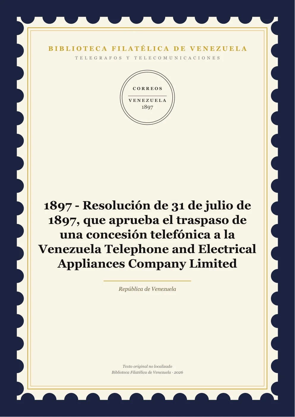 Portada de Telégrafos y Telecomunicaciones — 1897 - Resolución de 31 de julio de 1897, que aprueba el traspaso de una concesión telefónica a la Venezuela Telephone and Electrical Appliances Company Limited