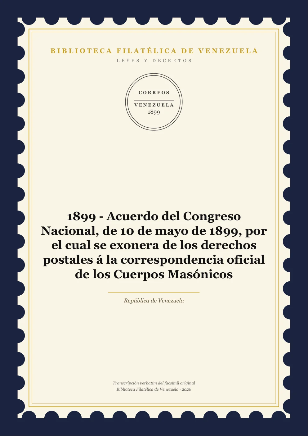 Portada de Leyes y Decretos — 1899 - Acuerdo del Congreso Nacional, de 10 de mayo de 1899, por el cual se exonera de los derechos postales á la correspondencia oficial de los Cuerpos Masónicos
