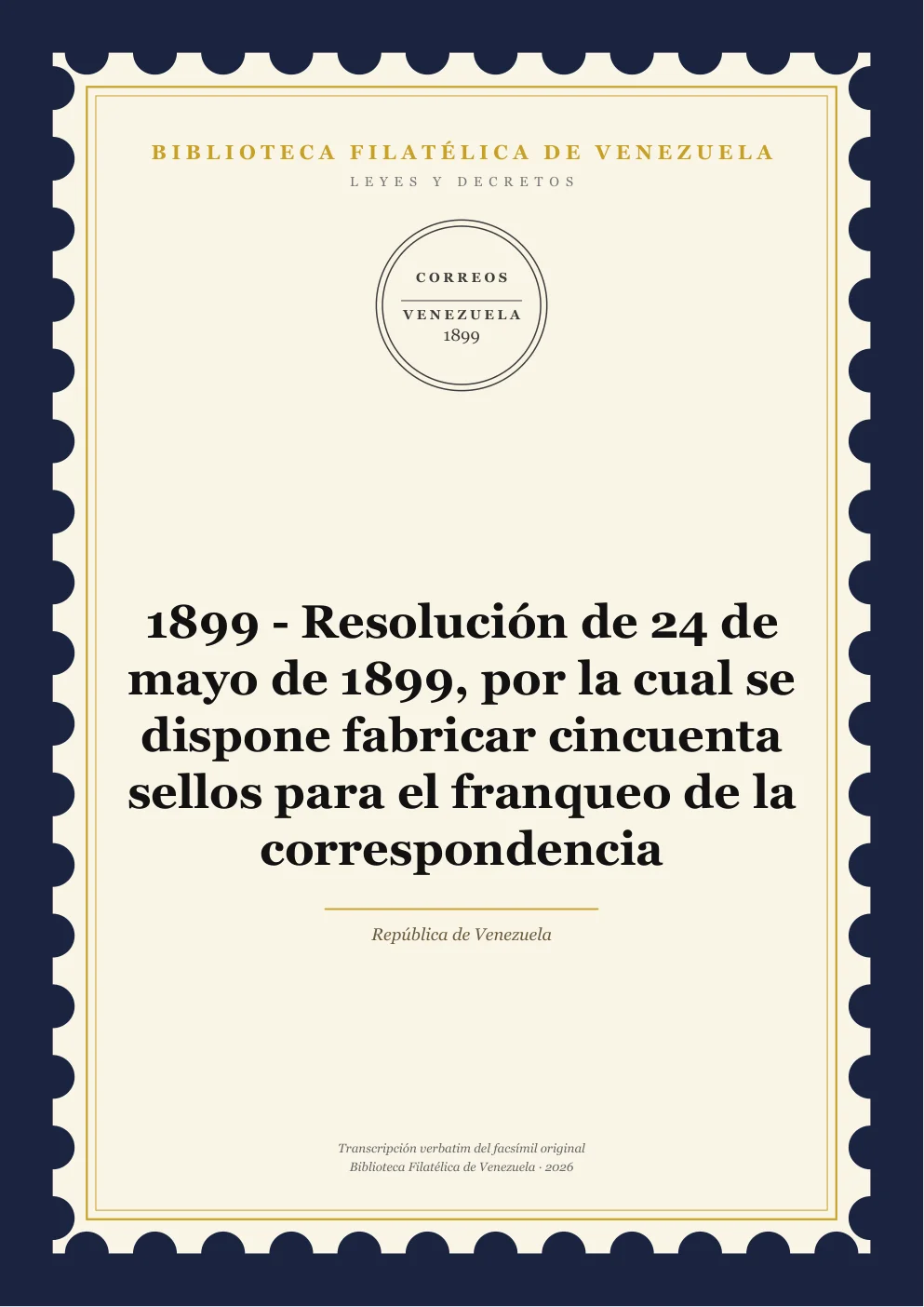 Portada de Leyes y Decretos — 1899 - Resolución de 24 de mayo de 1899, por la cual se dispone fabricar cincuenta sellos para el franqueo de la correspondencia