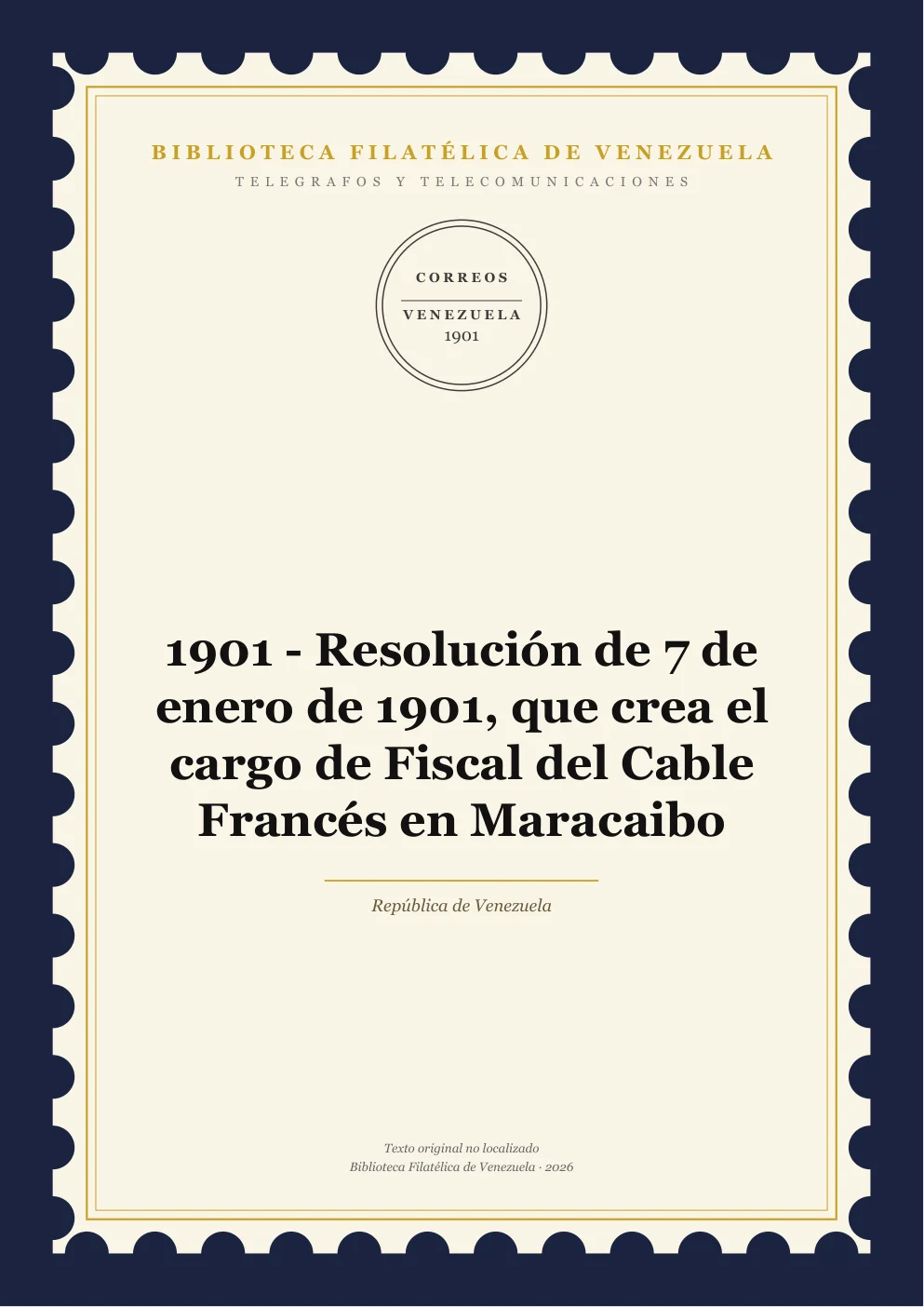Portada de Telégrafos y Telecomunicaciones — 1901 - Resolución de 7 de enero de 1901, que crea el cargo de Fiscal del Cable Francés en Maracaibo