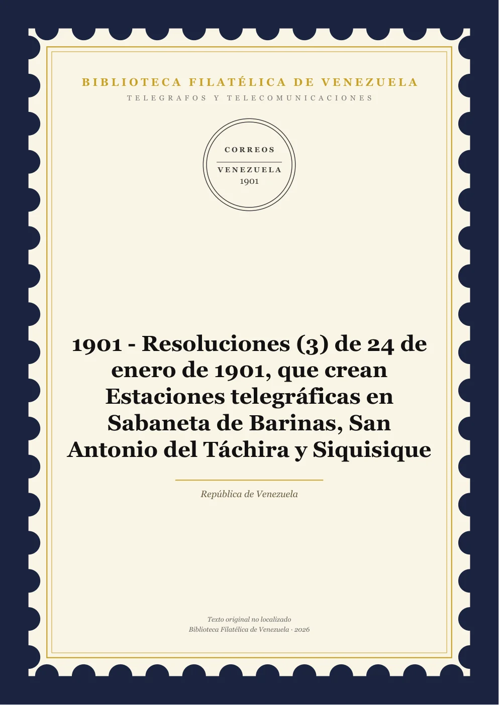 Portada de Telégrafos y Telecomunicaciones — 1901 - Resoluciones (3) de 24 de enero de 1901, que crean Estaciones telegráficas en Sabaneta de Barinas, San Antonio del Táchira y Siquisique