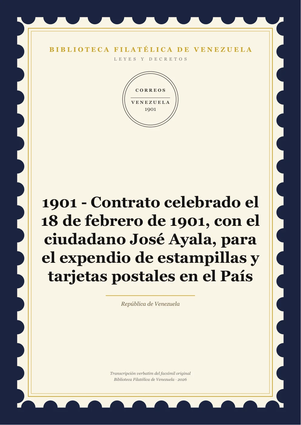 Portada de Leyes y Decretos — 1901 - Contrato celebrado el 18 de febrero de 1901, con el ciudadano José Ayala, para el expendio de estampillas y tarjetas postales en el País