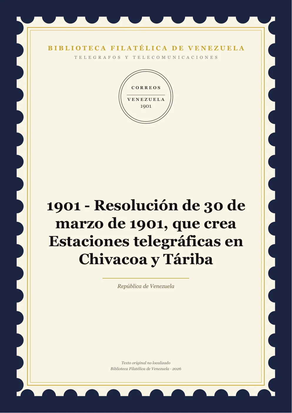 Portada de Telégrafos y Telecomunicaciones — 1901 - Resolución de 30 de marzo de 1901, que crea Estaciones telegráficas en Chivacoa y Táriba