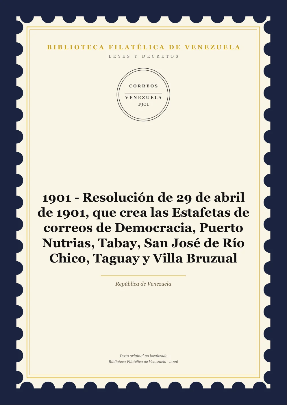 Portada de Leyes y Decretos — 1901 - Resolución de 29 de abril de 1901, que crea las Estafetas de correos de Democracia, Puerto Nutrias, Tabay, San José de Río Chico, Taguay y Villa Bruzual